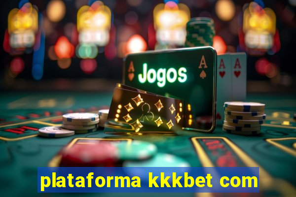 plataforma kkkbet com